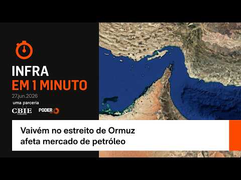 Infra em 1 Minuto: vaivém no Estreito de Ormuz afeta mercado de petróleo