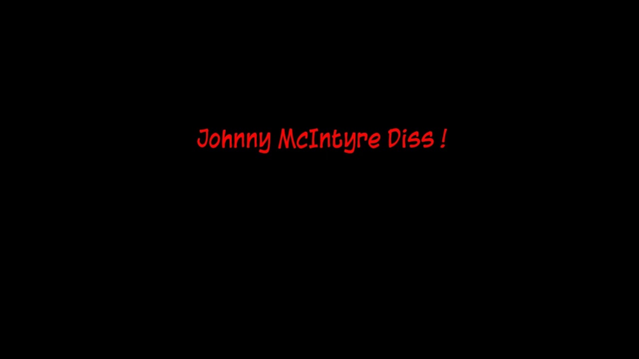 Dissy Ft. Mikey Watson - Johnny McIntyre Diss