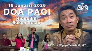 DOA PAGI | Hidup ini bukan nasib - 15 Januari 2026 | Ps. Wignyo Tanto