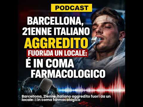 Video Barcellona, 21enne italiano aggredito fuori da un locale: è in coma farmacologico