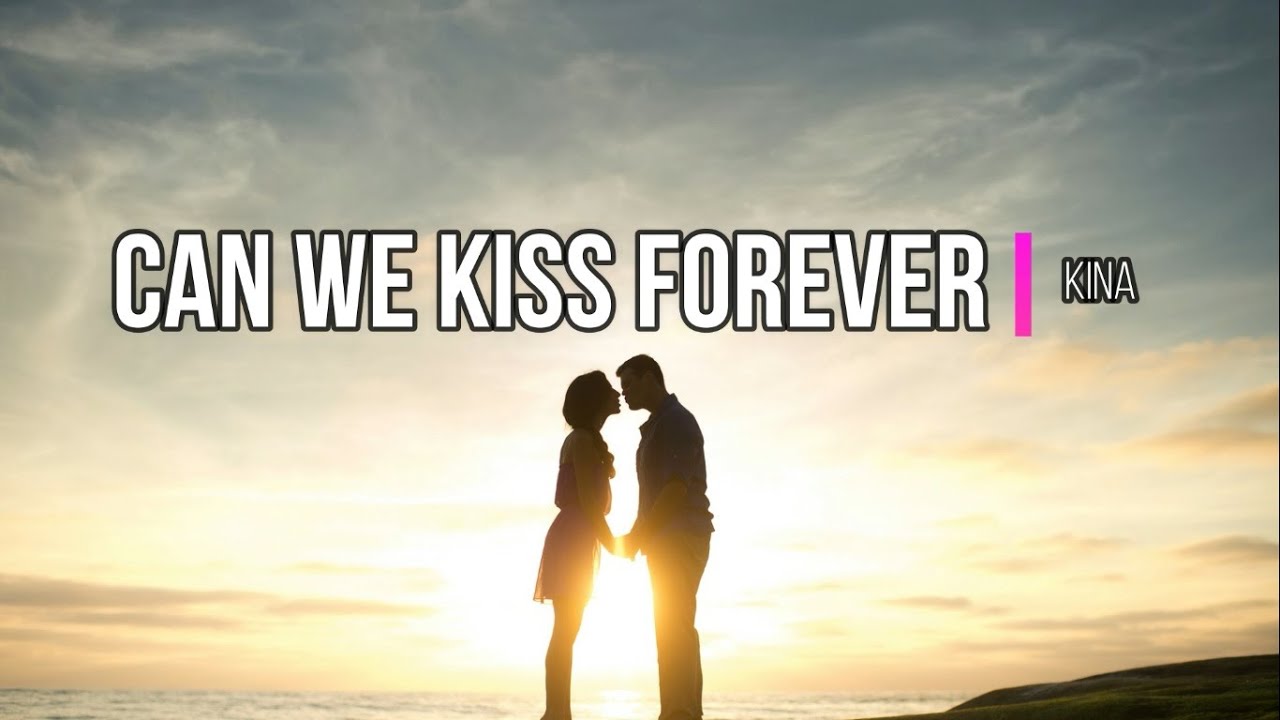 Can We Kiss Forever Kina ft. Adriana Proenza Tik Tok Song YouTube