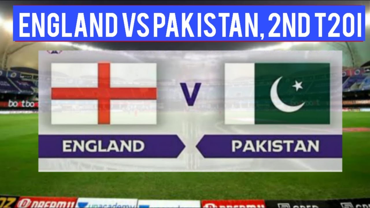 ENG vs PAK 2nd T20i Live Pakistan vs England T20I Live T20i PAK vs ENG Pak Team In t20 WC
