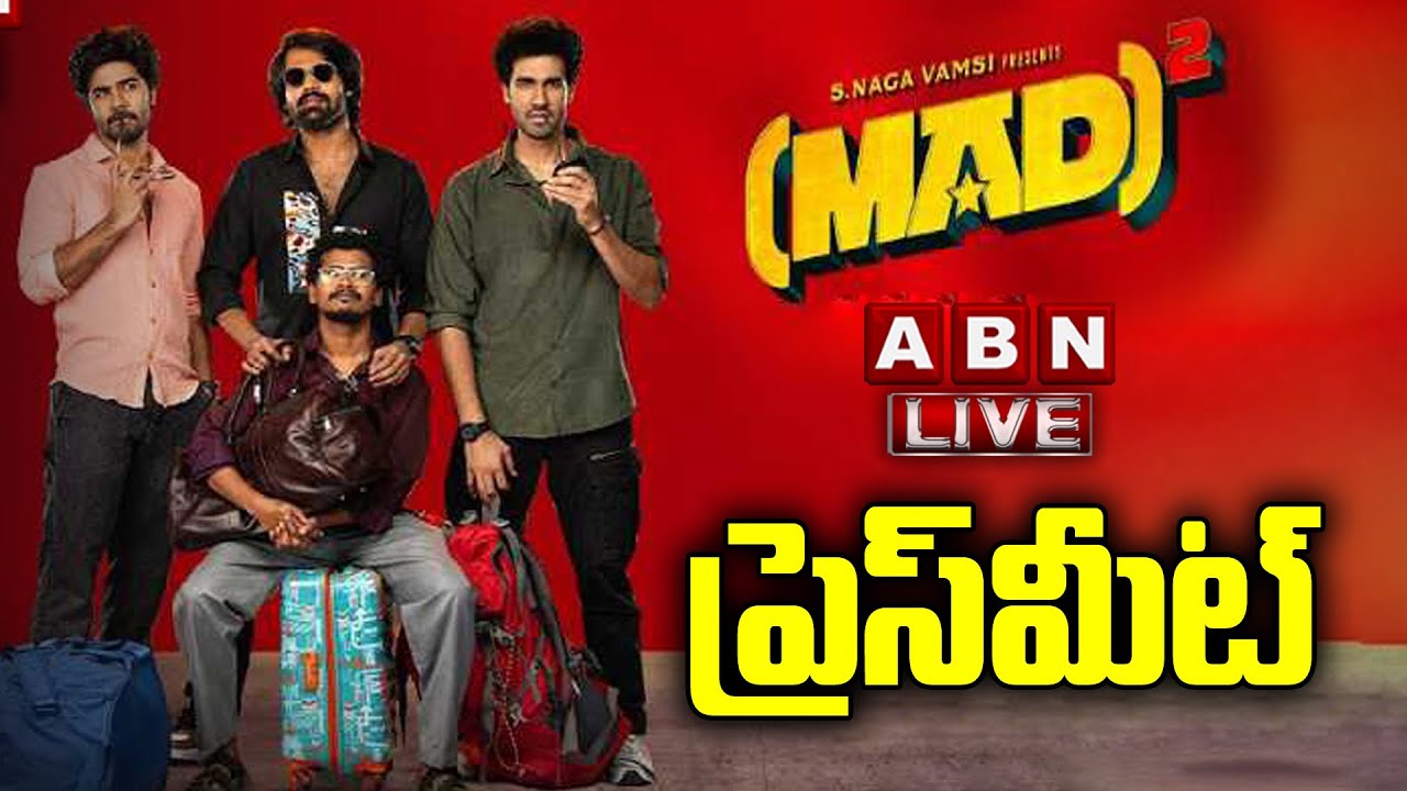 🔴LIVE MAD 2 Grand Press Meet | Narne Nithin | Sangeeth Shobhan | Ram Nithin | ABN Chitrajyothy