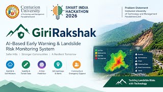 AI-Based Landslide Risk Monitoring & Early Warning System | GiriRakshak | SIH 2026