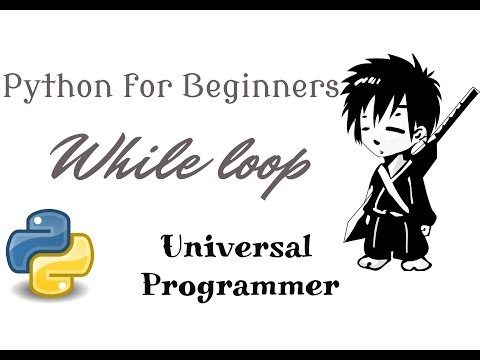 While loop in Python | Python for Beginners (Part 7) | UniversalProgrammer