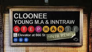 Cloonee, Young M.A & InntRaw - Stephanie (HNTR Remix)