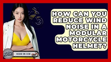 How Can You Reduce Wind Noise In A Modular Motorcycle Helmet? - Ride or Die Motorcycles