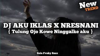 Download lagu DJ AKU IKHLAS X NRESNANI REMIX JEDAG JEDUG VIRAL TIKTOK TERBARU BY ZEIN FVNKY