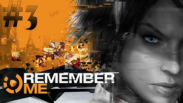 Remember Me - Walkthrough - Part 3 (X360/PS3/PC) [HD]