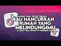 DJ KAU HANCURAN RUMAH YANG MELINDUNGIMU - LUKA NEGARA SLOW VIRAL TIKTOK FULL SONG MAMAN FVNDY 2026