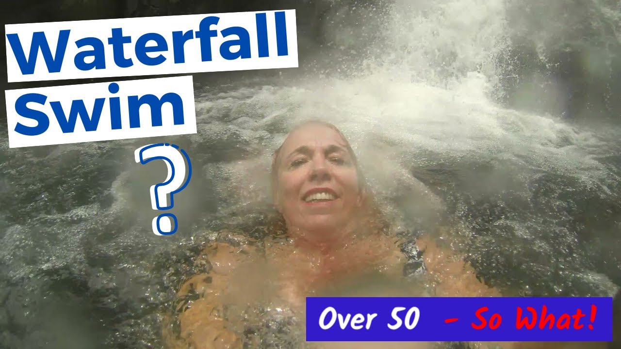 Swim under a waterfall with Carol O'Halloran Over 50 So What! - YouTube