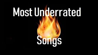 Most Underrated Songs: Part 1