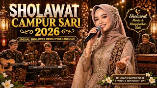 🌙 SHOLAWAT CAMPURSARI TERBARU 2026 🕌 Penyejuk Hati & Pembawa Ketenangan Jiwa
