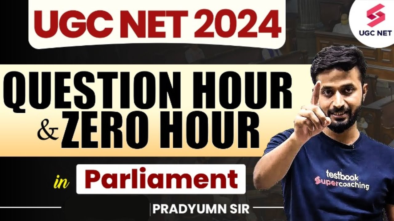 UGC NET Political Science | Question Hour & Zero Hour in Parliament ...