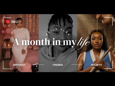 LIFE OF A CHRISTIAN GIRL || BIRTHDAY || GROWTH || FRIENDSHIP || A MONTH IN MY LIFE