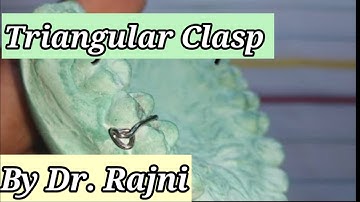 Easy way of Triangular clasp fabrication by Dr. Rajni Choudhary