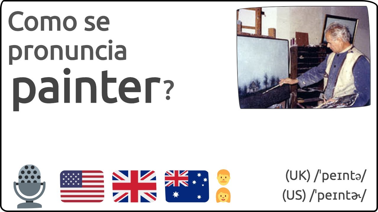 Como se pronuncia painter en ingles 🇺🇸 🇬🇧 🇦🇺 - YouTube