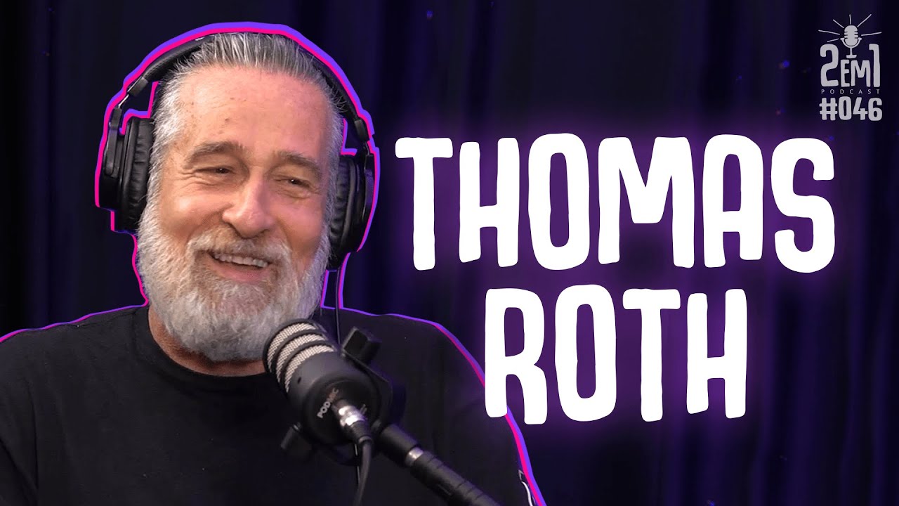 THOMAS ROTH - 2em1 Podcast 