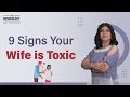 9 Signs Your Wife is Toxic | Pooja Priyamvada x Bonobology