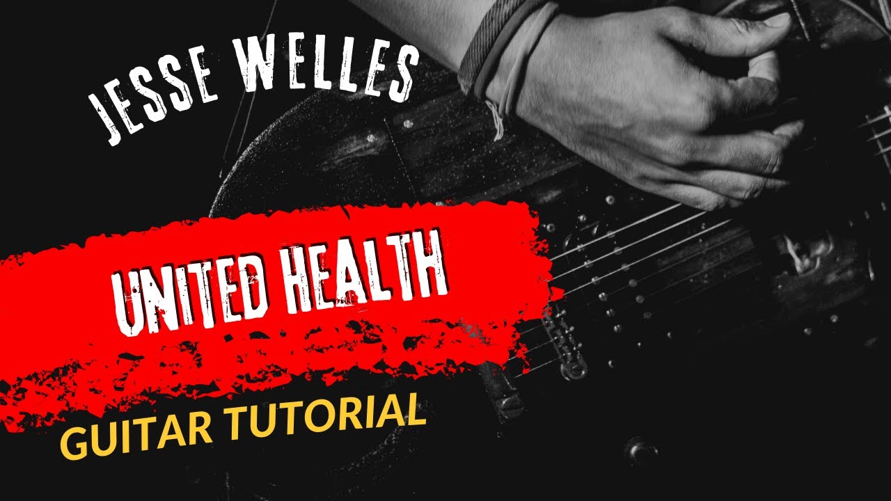 Guitar Tutorial Jesse Welles United Health