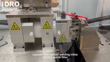 capsule filter welder welding video-5 inch capsule cartridge filter