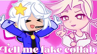 Tell Me Fake Collab