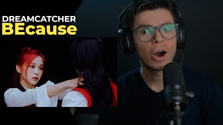 FINALLY REACTING TO Dreamcatcher(드림캐쳐) 'BEcause'