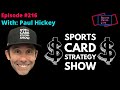 Exploiting hype and recency bias to make money in sports cards  paul hickey  scl 216