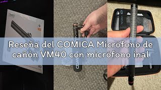 Reseña del COMICA Micrófono de cañón VM40 con micrófono inalámbrico para cámara, teléfono Inteligent