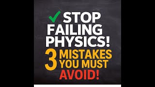 3 Common Physics Mistakes Students Make