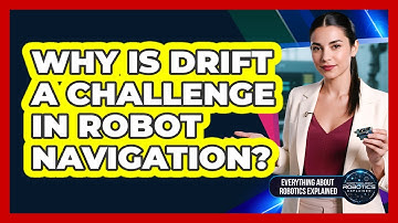 Why Is Drift A Challenge In Robot Navigation?