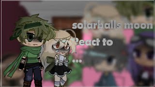 solarballs moon react to (part 2)