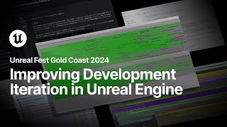 Improving Development Iterations: A Deep Dive into Enhanced Features | Unreal Fest Gold Coast 2024