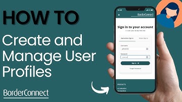 How to Create and Manage User Profiles in BorderConnect With a Mobile Device
