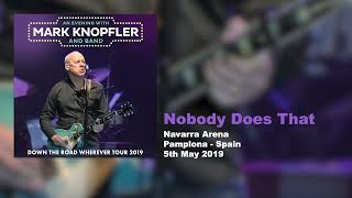 Mark Knopfler - Nobody Does That (Live, Down The Road Wherever Tour 2019)