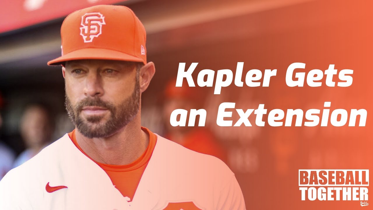 San Francisco Giant Extend Gabe Kapler - Baseball Together Podcast Highlights