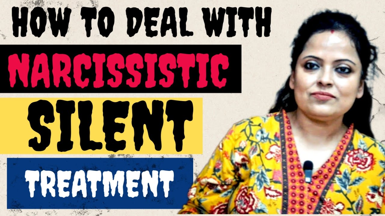 SILENT TREATMENT of NARCISSIST ! जब वो आपसे बात करना बंद कर देता है ...