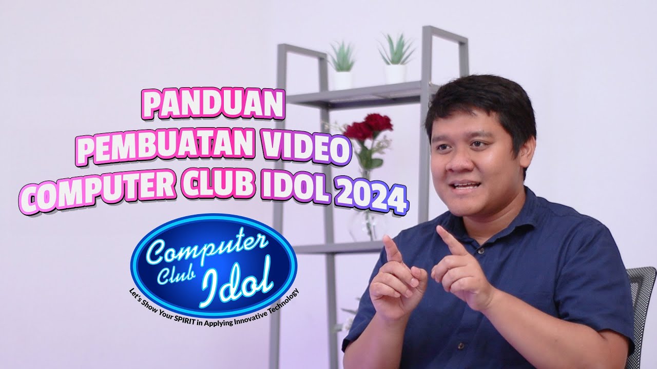 Panduan Pembuatan Video Computer Club Idol 2024