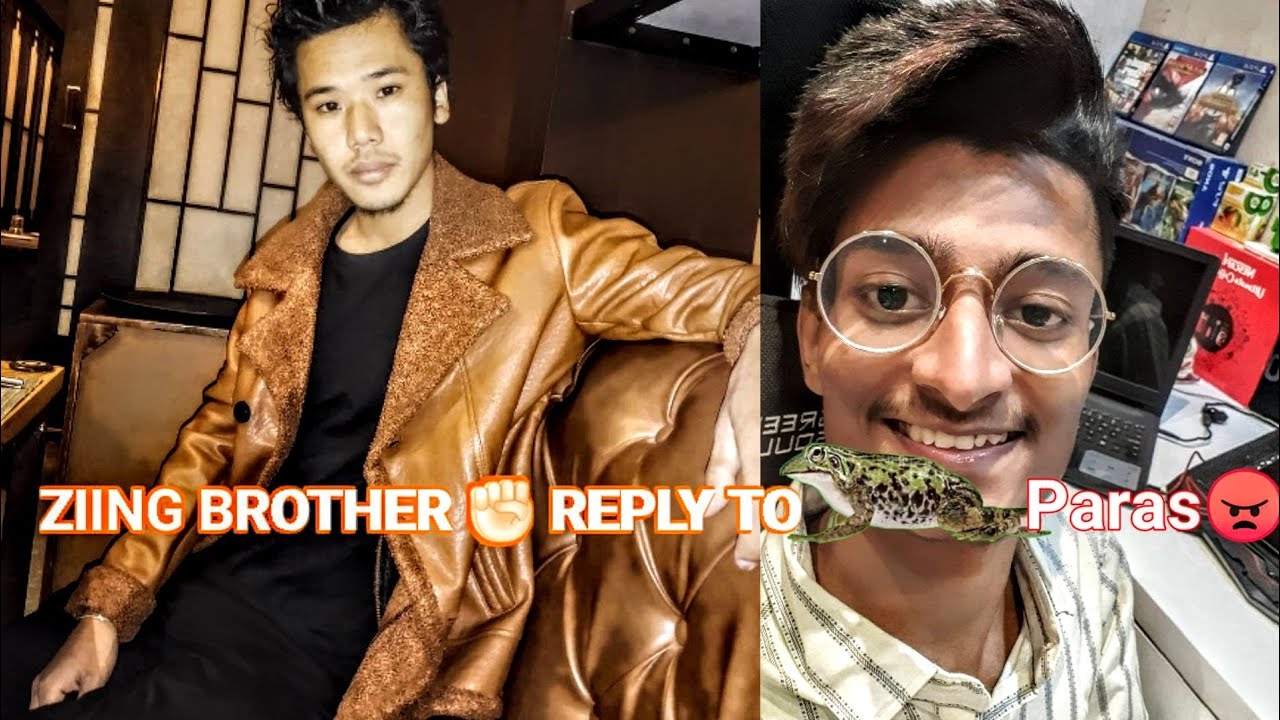 ZIING BROTHER♥️ REPLY TO🐸Paras Singh...........