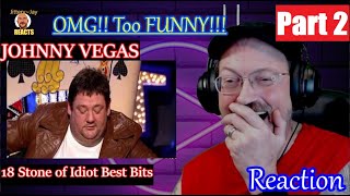 Johnny Vegas - 18 Stone of Idiot Best Bits Part 2 of 2 - Reaction {Jittery~Jay}