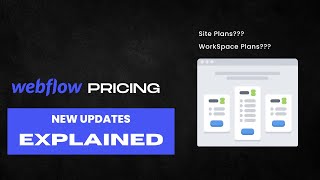 New Webflow Pricing Explained