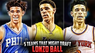 5 NBA teams That Might DRAFT Lonzo Ball In The 2017 NBA Draft!