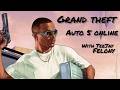 GTA5 ONLINE with TeeJay Felony "fresh start" episode 7