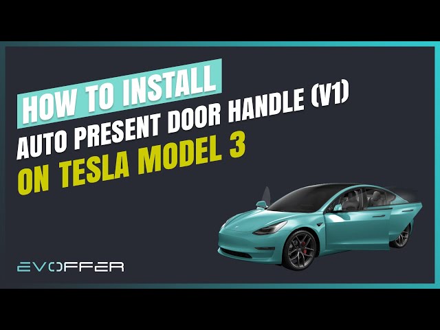 Archive] Tesla Offer - Model 3 Auto Present Door Handles Installation  Tutorial 