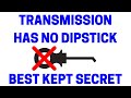 Transmission Has No Dipstick - Fluid Replacement