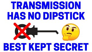 Transmission Has No Dipstick - Fluid Replacement