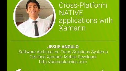 Desarrollo Nativo Cross Platform con Xamarin - Parte 1