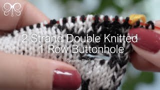 2 Strand Double Knitted 1 Row Buttonhole Tutorial | Grivette Studio