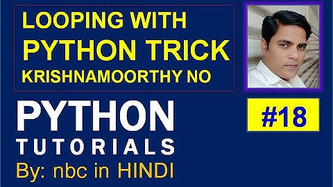 #18 : Krishnamoorthy No | Nested Loop | Sum of First & Last Digits | Loops in Python | IN HINDI