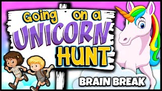 Going on a Unicorn Hunt | Brain Break | Song for Kids | Bear Hunt
